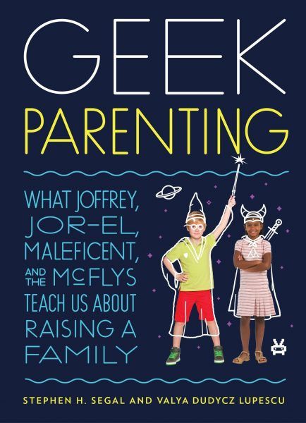 Geek Parenting What Joffrey, Jor-El, Maleficent, and the McFlys Teach Us about Raising a Family mothers day gift ideas 2019